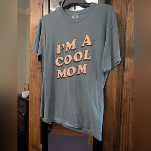 I'm A Cool Mom Comfort Colors Tee